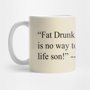 Fat Drunk & Stupid Mug